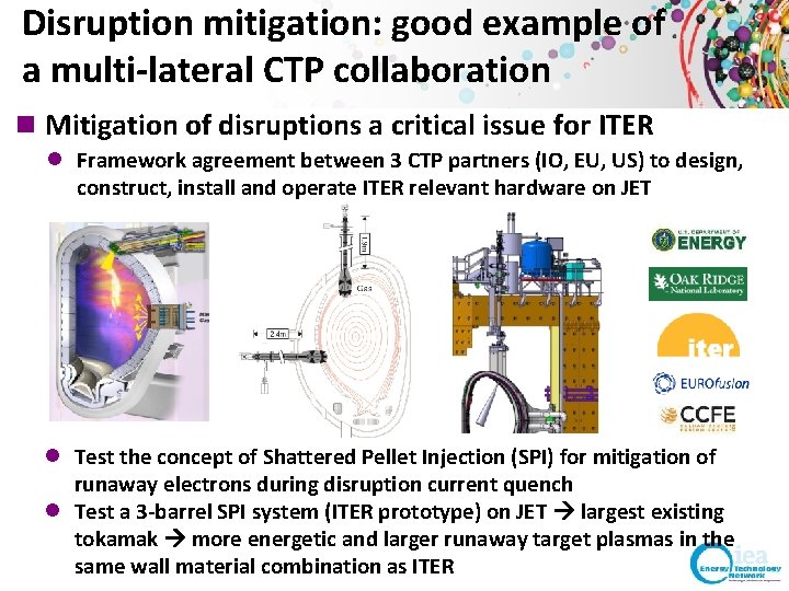 Disruption mitigation: good example of a multi-lateral CTP collaboration n Mitigation of disruptions a Disruption mitigation: good example of a multi-lateral CTP collaboration n Mitigation of disruptions a
