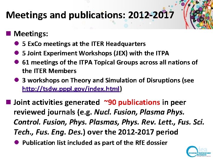Meetings and publications: 2012 -2017 n Meetings: l 5 Ex. Co meetings at the Meetings and publications: 2012 -2017 n Meetings: l 5 Ex. Co meetings at the