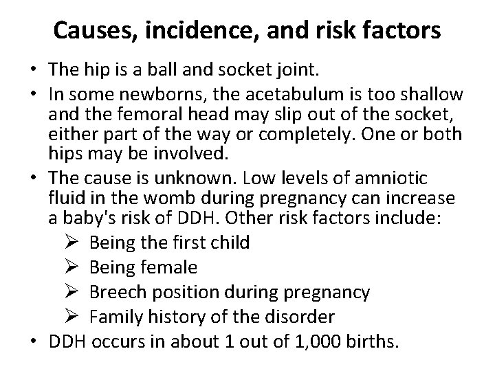 Causes, incidence, and risk factors • The hip is a ball and socket joint.