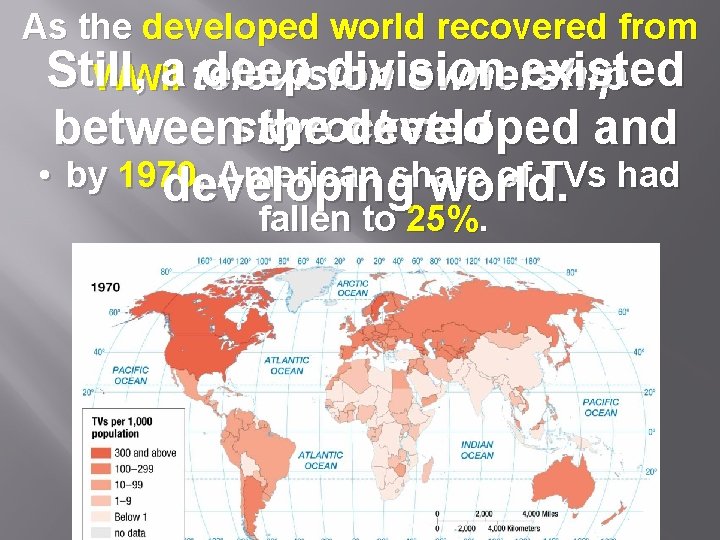 As the developed world recovered from Still, a television deep division existed WWII ownership