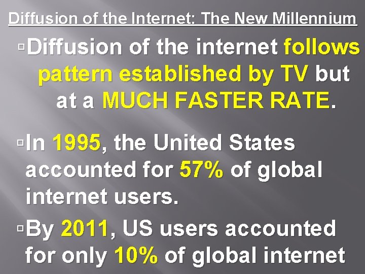 Diffusion of the Internet: The New Millennium Diffusion of the internet follows pattern established