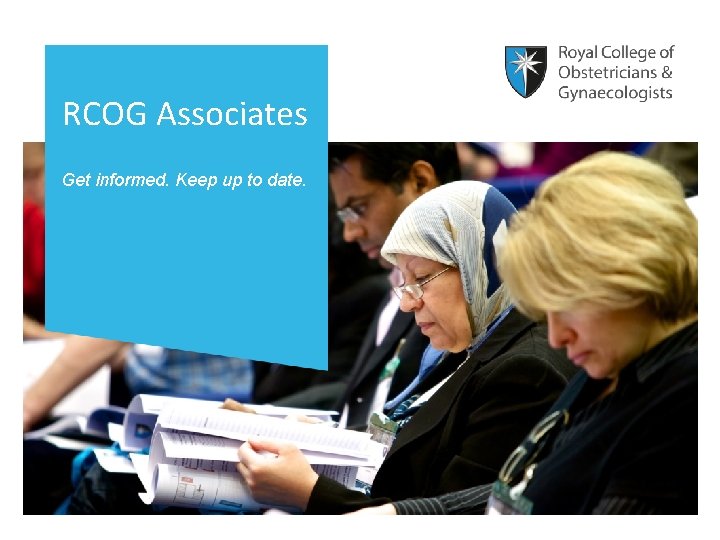 RCOG Associates Get informed. Keep up to date. 