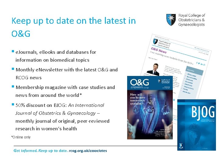 Keep up to date on the latest in O&G § e. Journals, e. Books