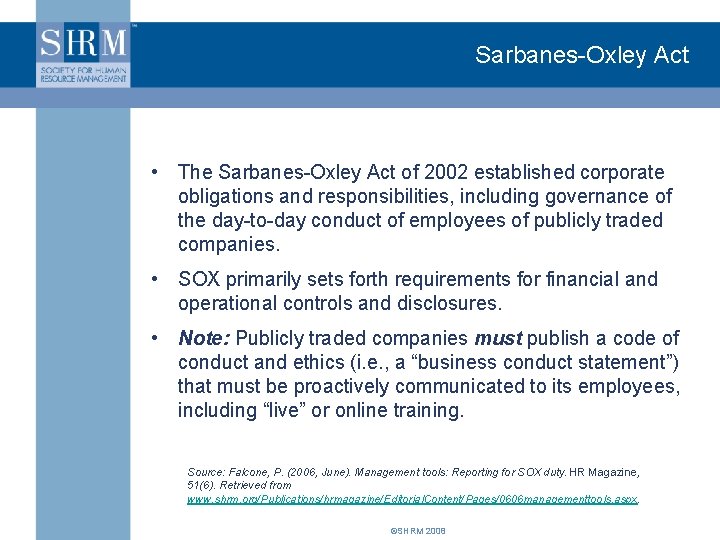 Sarbanes-Oxley Act • The Sarbanes-Oxley Act of 2002 established corporate obligations and responsibilities, including