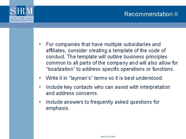 Recommendation II • For companies that have multiple subsidiaries and affiliates, consider creating a