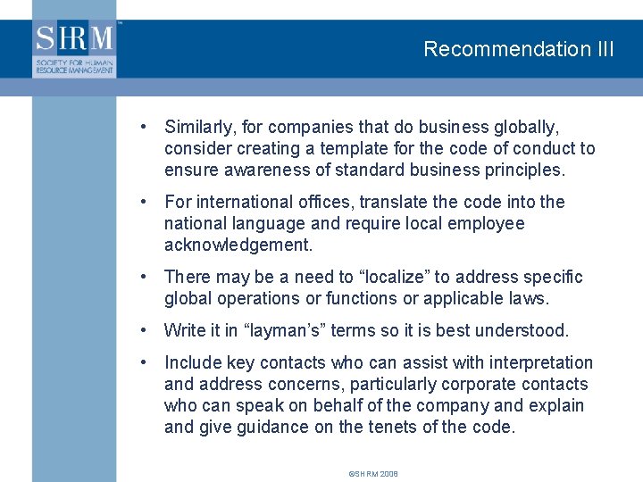 Recommendation III • Similarly, for companies that do business globally, consider creating a template