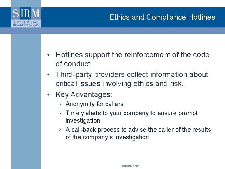 Ethics and Compliance Hotlines • Hotlines support the reinforcement of the code of conduct.