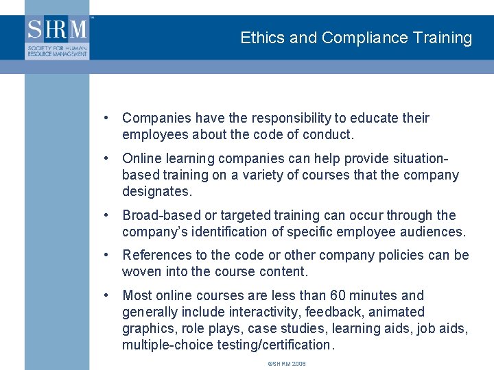 Ethics and Compliance Training • Companies have the responsibility to educate their employees about