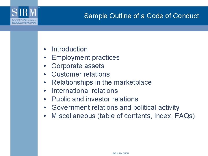 Sample Outline of a Code of Conduct • • • Introduction Employment practices Corporate