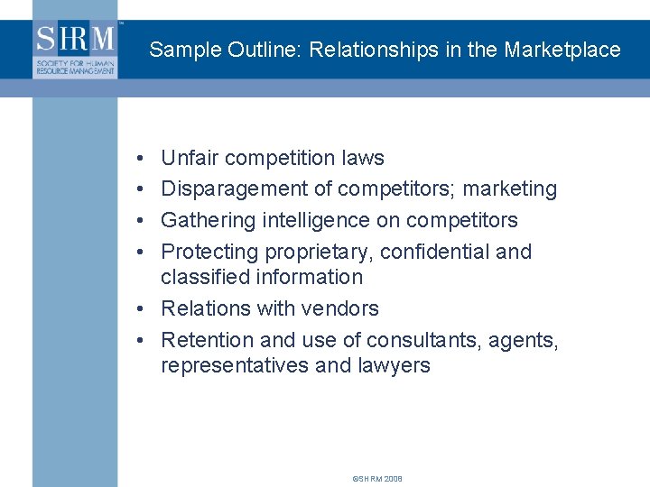 Sample Outline: Relationships in the Marketplace • • Unfair competition laws Disparagement of competitors;