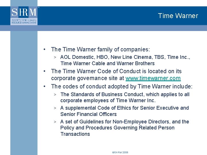 Time Warner • The Time Warner family of companies: > AOL Domestic, HBO, New
