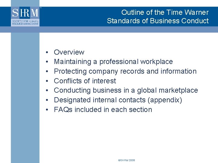 Outline of the Time Warner Standards of Business Conduct • • Overview Maintaining a