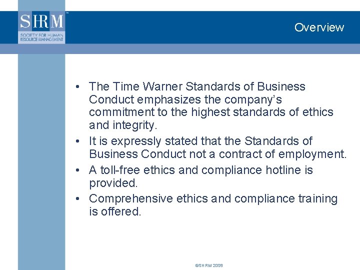 Overview • The Time Warner Standards of Business Conduct emphasizes the company’s commitment to