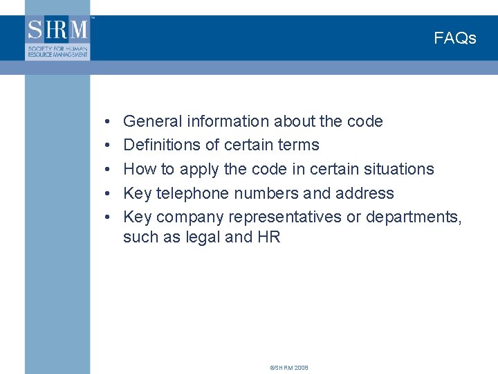 FAQs • • • General information about the code Definitions of certain terms How