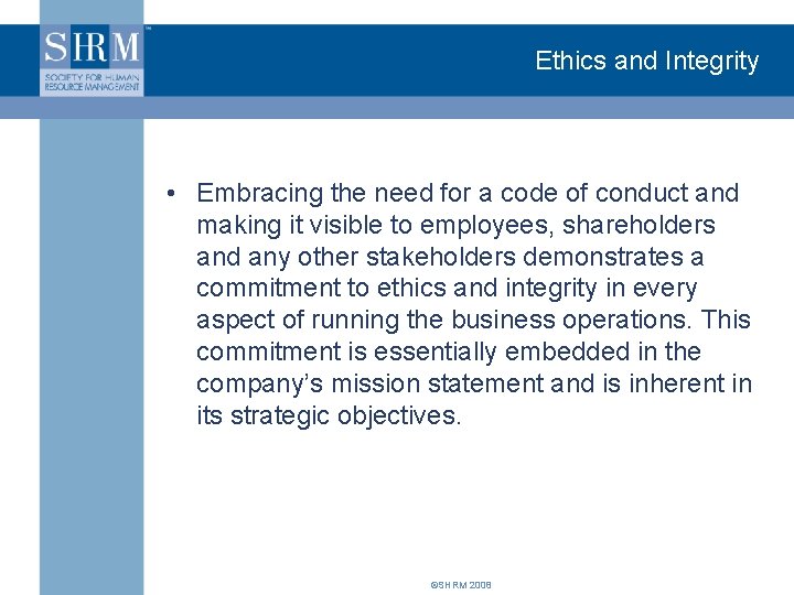 Ethics and Integrity • Embracing the need for a code of conduct and making