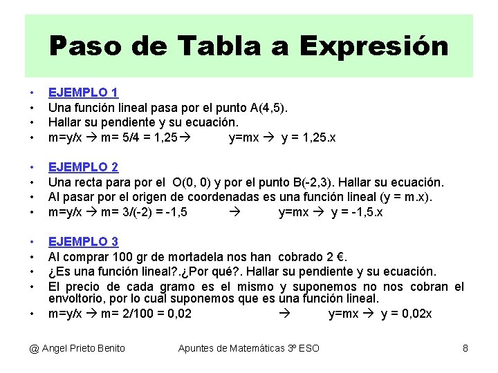 Paso de Tabla a Expresión • • EJEMPLO 1 Una función lineal pasa por