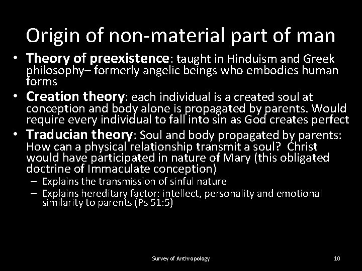 Origin of non-material part of man • Theory of preexistence: taught in Hinduism and