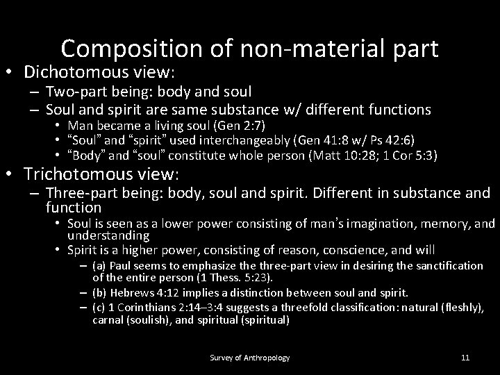 Composition of non-material part • Dichotomous view: – Two-part being: body and soul –