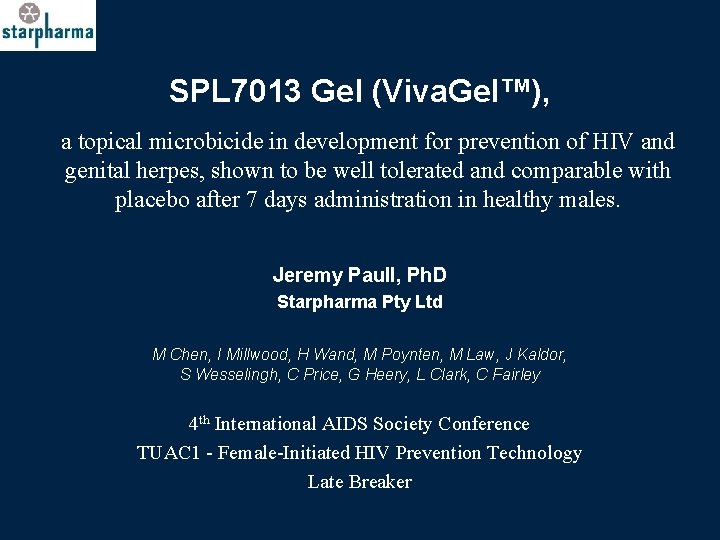 SPL 7013 Gel (Viva. Gel™), a topical microbicide in development for prevention of HIV