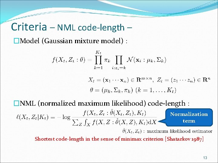 Criteria – NML code-length – �Model (Gaussian mixture model) : �NML (normalized maximum likelihood)