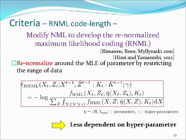 Criteria – RNML code-length – Modify NML to develop the re-normalized maximum likelihood coding