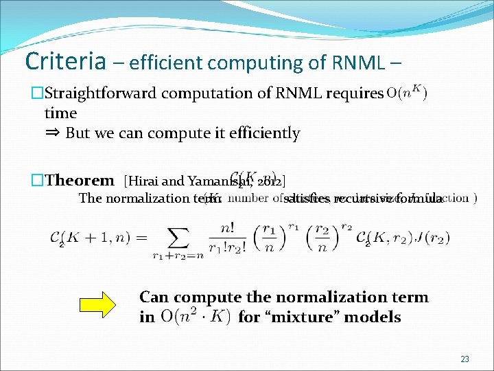 Criteria – efficient computing of RNML – �Straightforward computation of RNML requires time ⇒