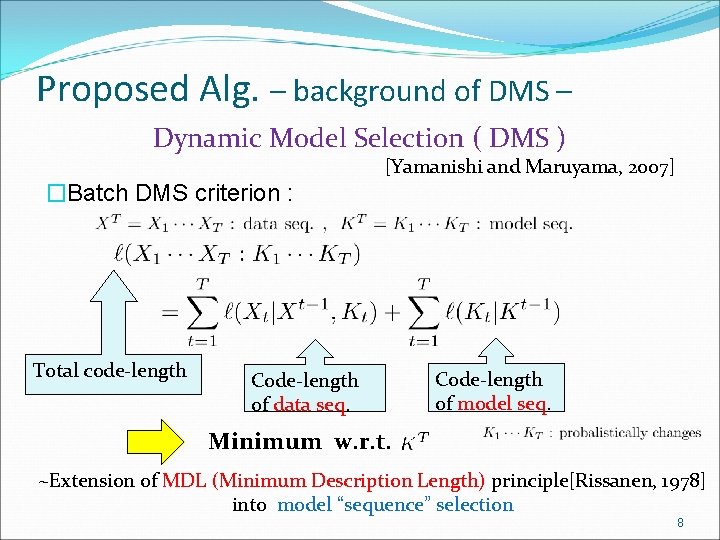 Proposed Alg. – background of DMS – Dynamic Model Selection ( DMS ) [Yamanishi