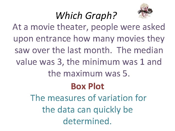 Which Graph? At a movie theater, people were asked upon entrance how many movies