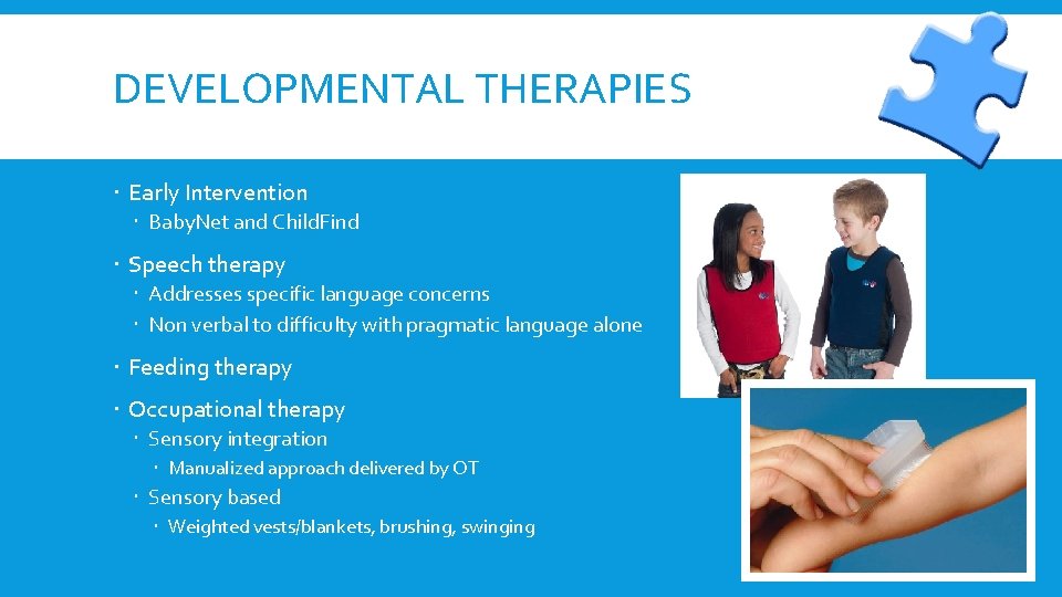 DEVELOPMENTAL THERAPIES Early Intervention Baby. Net and Child. Find Speech therapy Addresses specific language