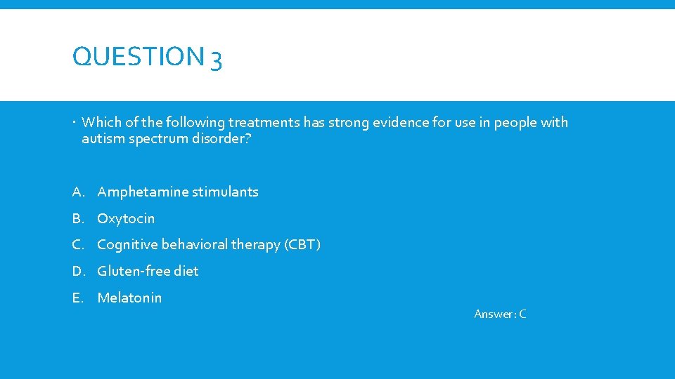 QUESTION 3 Which of the following treatments has strong evidence for use in people