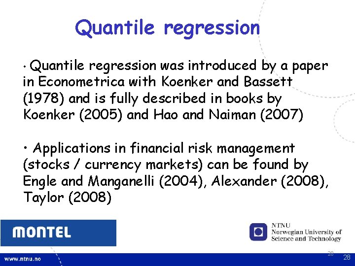 Quantile regression • Quantile regression was introduced by a paper in Econometrica with Koenker Quantile regression • Quantile regression was introduced by a paper in Econometrica with Koenker
