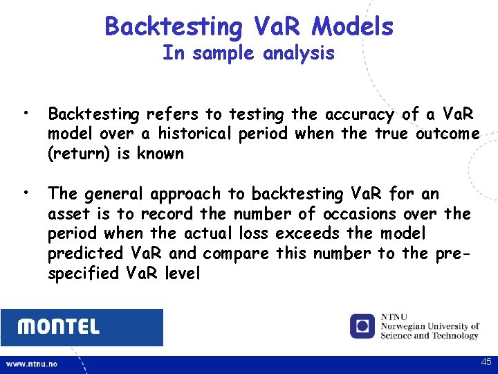 Backtesting Va. R Models In sample analysis • Backtesting refers to testing the accuracy Backtesting Va. R Models In sample analysis • Backtesting refers to testing the accuracy