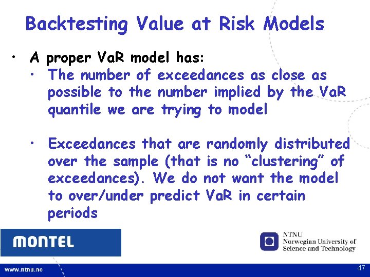 Backtesting Value at Risk Models • A proper Va. R model has: • The Backtesting Value at Risk Models • A proper Va. R model has: • The