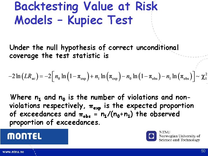 Backtesting Value at Risk Models – Kupiec Test Under the null hypothesis of correct Backtesting Value at Risk Models – Kupiec Test Under the null hypothesis of correct