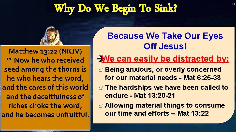 Why Do We Begin To Sink? Because We Take Our Eyes Off Jesus! èWe Why Do We Begin To Sink? Because We Take Our Eyes Off Jesus! èWe