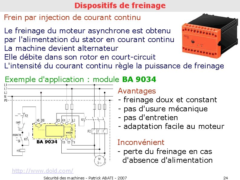 Dispositifs de freinage Frein par injection de courant continu Le freinage du moteur asynchrone