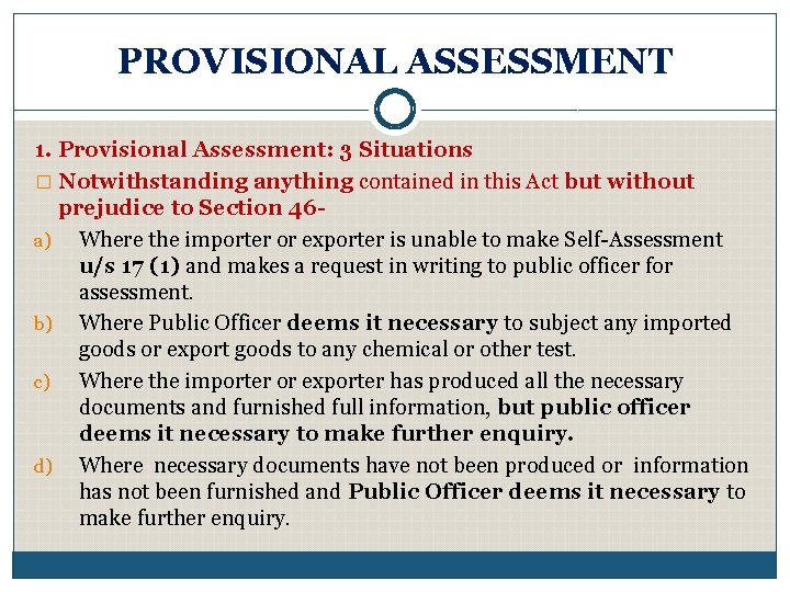 PROVISIONAL ASSESSMENT 1. Provisional Assessment: 3 Situations � Notwithstanding anything contained in this Act