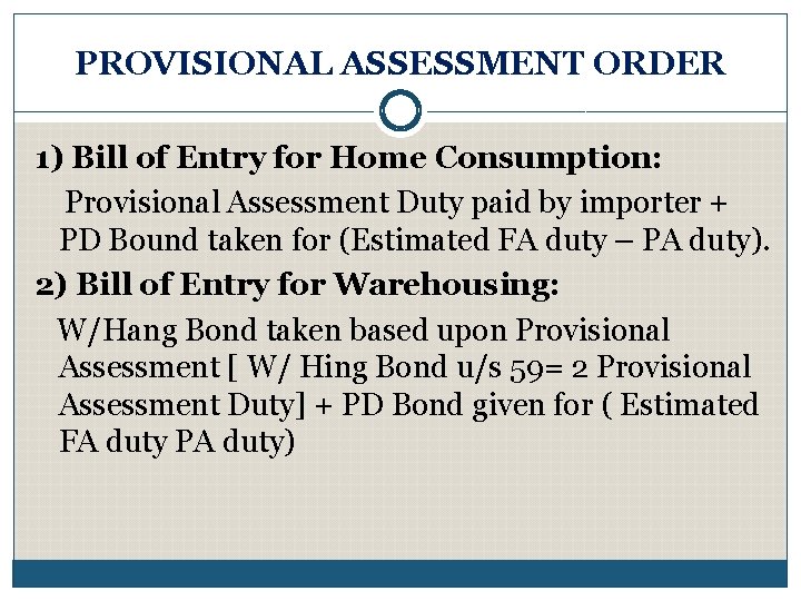 PROVISIONAL ASSESSMENT ORDER 1) Bill of Entry for Home Consumption: Provisional Assessment Duty paid