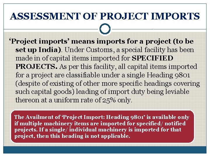 ASSESSMENT OF PROJECT IMPORTS ‘Project imports’ means imports for a project (to be set