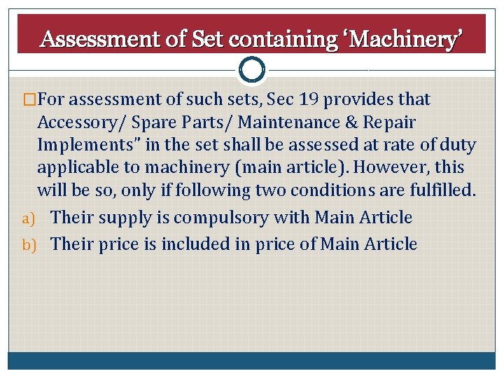Assessment of Set containing ‘Machinery’ �For assessment of such sets, Sec 19 provides that
