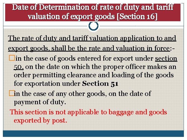 Date of Determination of rate of duty and tariff valuation of export goods [Section