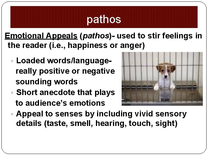 pathos Emotional Appeals (pathos)- used to stir feelings in the reader (i. e. ,