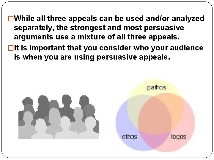 �While all three appeals can be used and/or analyzed separately, the strongest and most