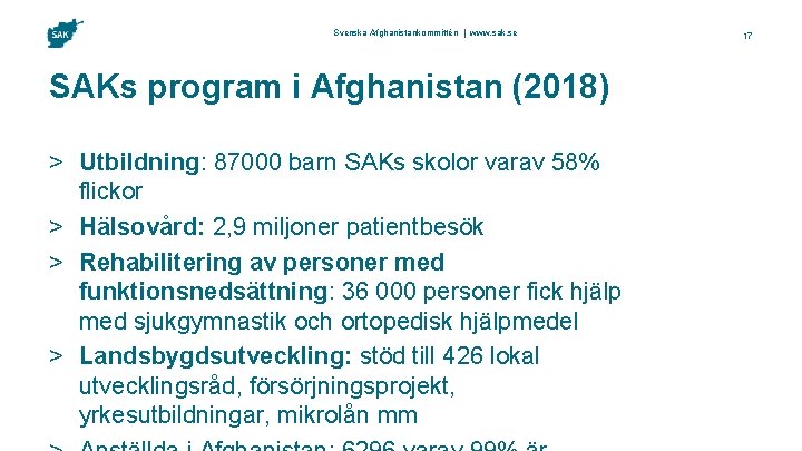 Svenska Afghanistankommittén | www. sak. se SAKs program i Afghanistan (2018) > Utbildning: 87000