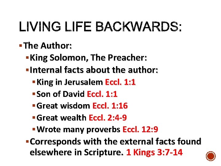 § The Author: § King Solomon, The Preacher: § Internal facts about the author: