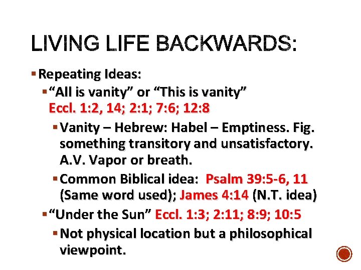 § Repeating Ideas: § “All is vanity” or “This is vanity” Eccl. 1: 2,