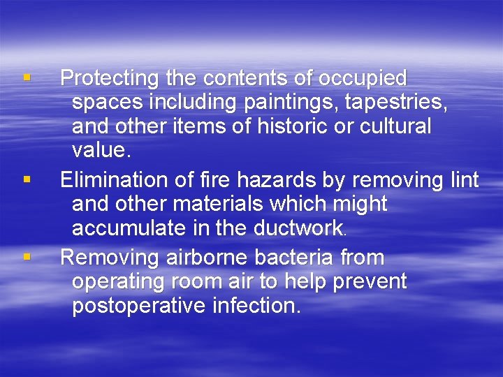 § § § Protecting the contents of occupied spaces including paintings, tapestries, and other