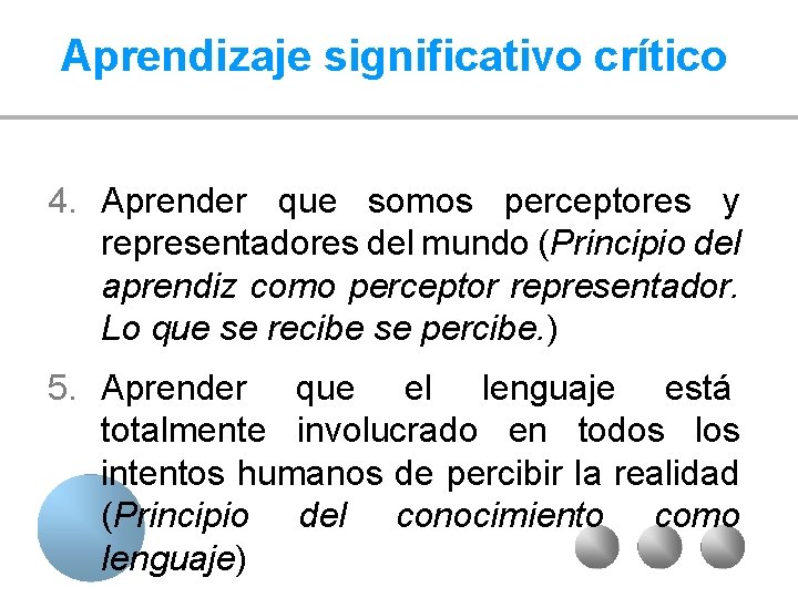 Aprendizaje significativo crítico 4. Aprender que somos perceptores y representadores del mundo (Principio del