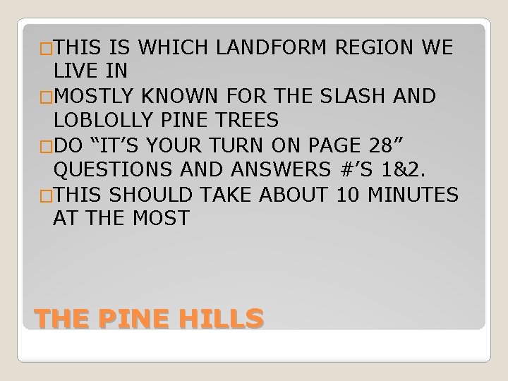 �THIS IS WHICH LANDFORM REGION WE LIVE IN �MOSTLY KNOWN FOR THE SLASH AND �THIS IS WHICH LANDFORM REGION WE LIVE IN �MOSTLY KNOWN FOR THE SLASH AND