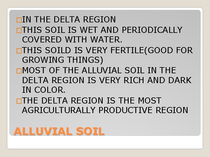 �IN THE DELTA REGION �THIS SOIL IS WET AND PERIODICALLY COVERED WITH WATER. �THIS �IN THE DELTA REGION �THIS SOIL IS WET AND PERIODICALLY COVERED WITH WATER. �THIS